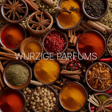 Würzige Parfums